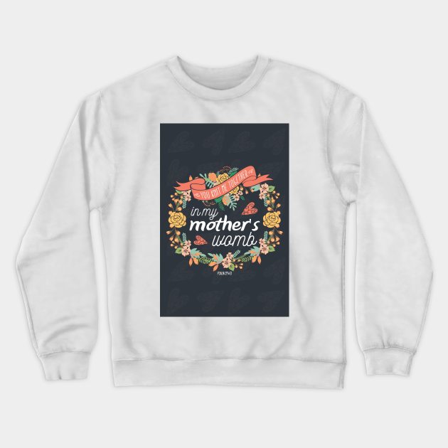 You knit me together in my mother's womb Crewneck Sweatshirt by nektarinchen